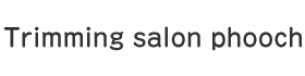 Trimming salon phooch